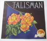 Old Vintage - TALISMAN - Sunkist Orange Crate LABEL - Redlands CA. - Flowers