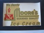 1940's - MOORE'S ICE CREAM  - WINDOW DECAL / Sign