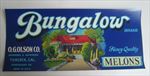 Old Vintage - BUNGALOW - Melon Crate LABEL - O.G. Olson - Turlock CA. 