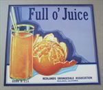 Old Vintage 1930's - FULL O' JUICE - Orange LABEL - REDLANDS California 