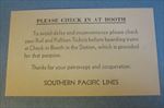 Old c.1940's - S.P. RAILROAD - CHECK IN AT BOOTH - TRAIN Announcement CARD