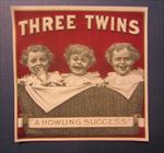  Old Antique -  THREE TWINS - Outer CIGAR LABEL - A Howling Success