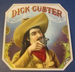  Old Antique - DICK CUSTER - Outer CIGAR LABEL - Cowboy with GUN